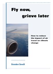 Fly now, grieve later
