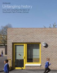 Untangling history. How AOC simplified the fabric of Southwark Park Primary School. AJ. 26.01.2017