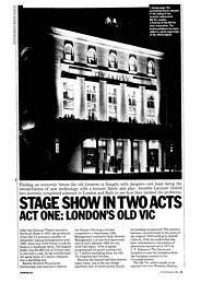 Stage show in two acts. Act one: London's Old Vic. Act two: Bath's Theatre Royal. AJ 22.02.84