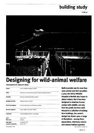 Designing for wild animal welfare. RSPCA Wildlife Hospital, Norfolk. AJ 03.11.93
