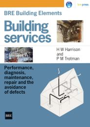 BRE building elements: building services - performance, diagnosis, maintenance, repair and the avoidance of defects