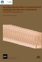 Avoiding deterioration of cement-based building materials and components. Lessons from case studies: 3