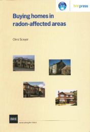 Buying homes in radon affected areas: for solicitors, conveyancers, surveyors, estate agents, buyers and sellers