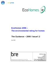 EcoHomes 2006 - the environmental rating for homes. The guidance. Issue 1.2 (Superseded by the Code for Sustainable Homes for new housing in England, but still applies to all housing in Scotland and Wales, and refurbished housing in England)