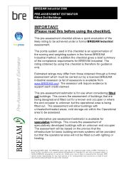 BREEAM industrial 2006. Pre-assessment estimator - fitted out buildings (superseded by BREEAM industrial 2008 assessor manual, but still applies to projects registered before 1st August 2008)