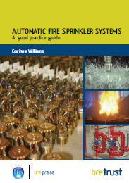 Automatic fire sprinkler systems. A good practice guide