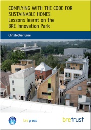Complying with the Code for Sustainable Homes - Lessons learnt on the BRE innovation park