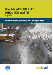 Dealing with difficult demolition wastes: a guide