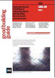 Domestic floors: repairing or replacing floors and flooring - wood blocks and suspended timber