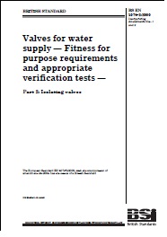 Valves for water supply - Fitness for purpose requirements and appropriate verification tests. Isolating valves (AMD 15171) (AMD 15231)