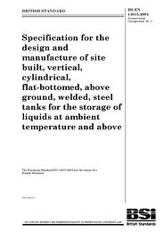 Specification for the design and manufacture of site built, vertical, cylindrical, flat-bottomed, above ground, welded, steel tanks for the storage of liquids at ambient temperature and above (AMD Corrigendum 15597)