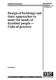 Design of buildings and their approaches to meet the needs of disabled people - Code of practice (AMD 15617) (AMD Corrigendum 15982) (Withdrawn)