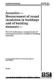 Acoustics - Measurement of sound insulation in buildings and of building elements. Laboratory measurement of sound generated by rainfall on building elements