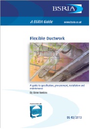 Flexible ductwork: a guide to specification, procurement, installation and maintenance