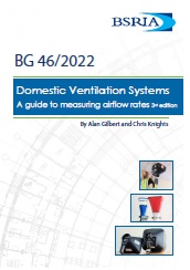 Domestic ventilation systems - a guide to measuring airflow rates. 3rd edition