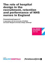 Role of hospital design in the recruitment, retention and performance of NHS nurses in England. Full report appendices