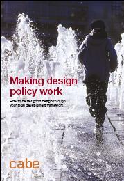 Making design policy work. How to deliver good design thought your local development framework