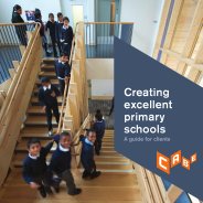 Creating excellent primary schools - a guide for clients