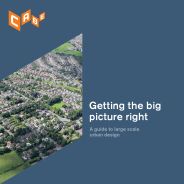 Getting the big picture right - a guide to large scale urban design