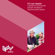 It's our space - a guide for community groups working to improve public space