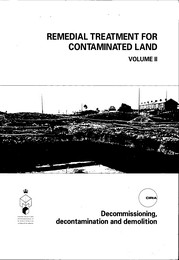 Remedial treatment for contaminated land: Volume II: decommissioning, decontamination and demolition