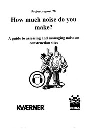 How much noise do you make - a guide to assessing and managing noise on construction sites