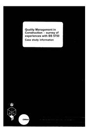 Quality management in construction - survey of experiences with BS 5750. Case study information