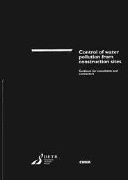Control of water pollution from construction sites: guidance for consultants and contractors