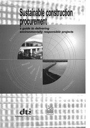 Sustainable construction procurement - a guide to delivering environmentally responsible projects
