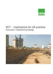 EC7 - implications for UK practice: Eurocode 7 Geotechnical design