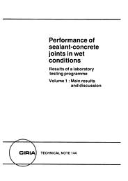 Performance of sealant-concrete joints in wet conditions. Results of a laboratory testing programme. Volume 1: Main results and discussion