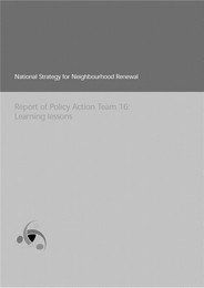 National strategy for neighbourhood renewal. Report of Policy Action Team 16: learning lessons
