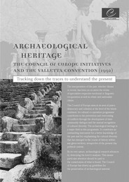 Archaeological heritage - the Council of Europe initiatives and the Valletta convention (1992): tracking down the traces to understand the present