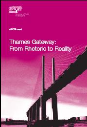Thames Gateway - from rhetoric to reality