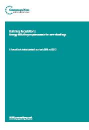Building Regulations: energy efficiency requirements for new dwellings - a forward look at what standards may be in 2010 and 2013