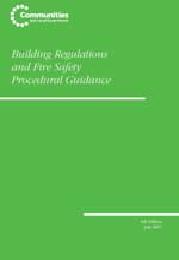 Building regulations and fire safety procedural guidance. 4th edition