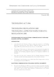 Building act 1984. The Building regulations 2000. The Building (approved inspectors etc.) regulations 2000. Provision made for the electronic communication of specified building control documents