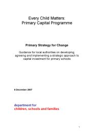 Every child matters: primary capital programme. Primary strategy for change - guidance for local authorities on developing, agreeing and implementing a strategic approach to capital investment for primary schools