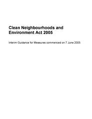 Clean neighbourhoods and environment act 2005 - interim guidance for measures commenced on 7 June 2005