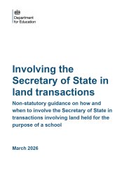 Involving the Secretary of State in land transactions. Non-statutory guidance on how and when to involve the Secretary of State in transactions involving land held for the purpose of a school