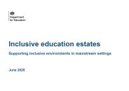 Inclusive education estates. Supporting inclusive environments in mainstream settings