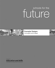 Schools for the future - exemplar designs: concepts and ideas