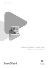 Building for sure start: a client guide - integrated provision for the under-fives