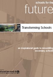 Schools for the future - transforming schools: an inspirational guide to remodelling secondary schools