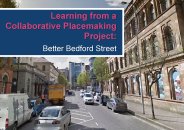 Learning from a collaborative placemaking project: Better Bedford Street
