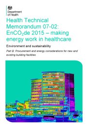 Encode 2015 - making energy work in healthcare. Environment and sustainability. Part B: Procurement and energy considerations for new and existing building facilities