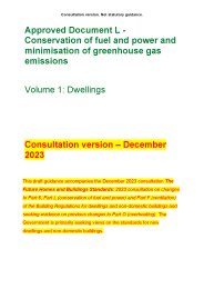 Approved Document L - Conservation of fuel and power and minimisation of greenhouse gas emissions. Volume 1: dwellings: consultation version - December 2023