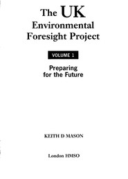 UK environmental foresight project. Vol 1. Preparing for the future