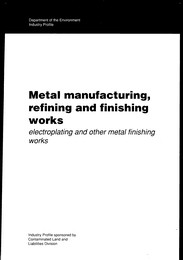 Metal manufacturing, refining and finishing works: electroplating and other metal finishing works