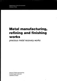Metal manufacturing, refining and finishing works: precious metal recovery works